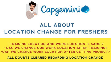 How to change Location in Capgemini for freshers || Is it possible?? || Watch full video