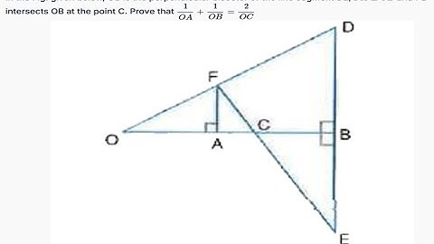 GRADE 10: OB is the perp bisector of DE. 1/OA + 1/OB = 1/ OC