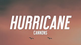 Video thumbnail of "Cannons - Hurricane (Lyrics)"