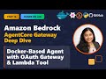 Amazon Bedrock AgentCore - Part 16 | Docker-Based Agent with OAuth Gateway &amp; Lambda Tool (Lab)