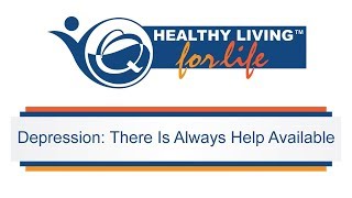 Healthy Living for Life - Depression: There Is Always Help Available (Full Version)