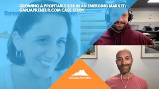 Growing a Profitable B2B in an Emerging Market: Ganjapreneur.com Case Study