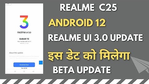 Realme C25 Android 12 Update date | Realme Ui 3.0 early access beta update date