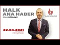 #CANLI | İrfan Değirmenci ile Halk Ana Haber | 22 Nisan 2021 | #HalkTV