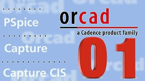 Tutorial 01 on OrCAD 9.2 - Introduction