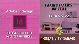 Adobe InDesign Course - Class 26 (Faking italics on text)