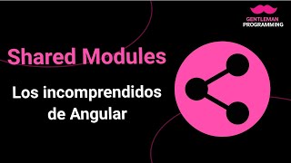 Shared Modules y Lazy Loading - cúando utilizarlos y casos clásicos en un project de Angular