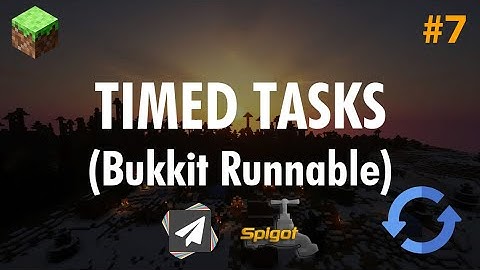 Ep7. Timed Tasks - Minecraft Plugin Development