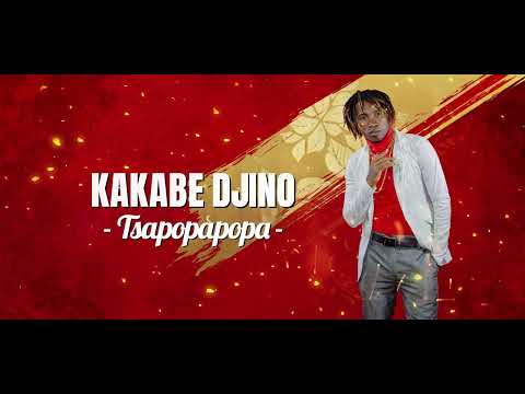 KAKABE DJINO-Tsapopapopa (Audio 2024)