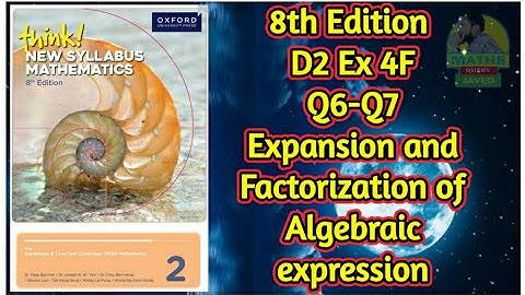 Q6-Q7 || Ex-4F || D2-8th edition || Expansion and factorization of algebraic expressions