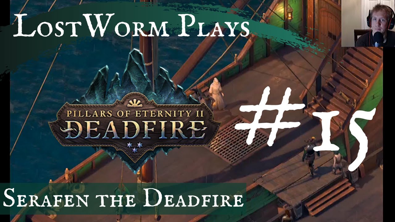 Let's Play Pillars of Eternity 2: Deadfire - 0015 - The Defiant - Serafen the Deadfire