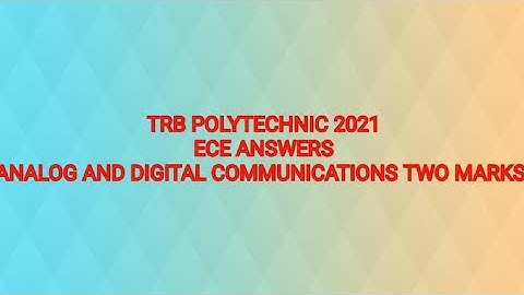 TRB POLYTECHNIC 2021 || ECE||ANALOG AND DIGITAL COMMUNICATION SYSTEMS  2 MARK QUESTIONS