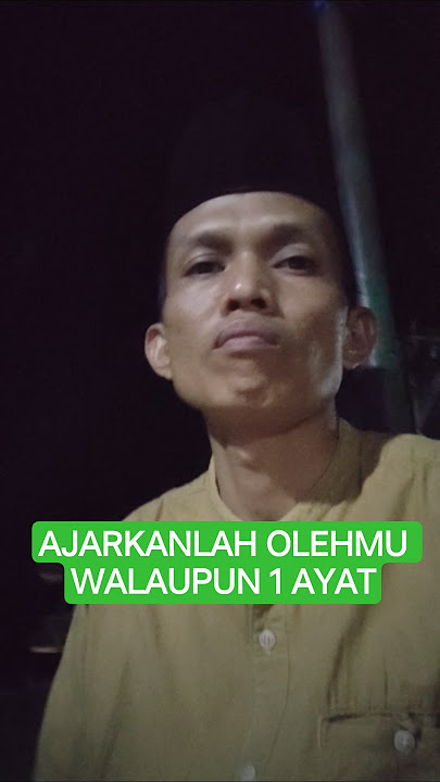 AJARKAN OLEHMU WALAUPUN 1 AYAT @religiislamindonesiachannel85