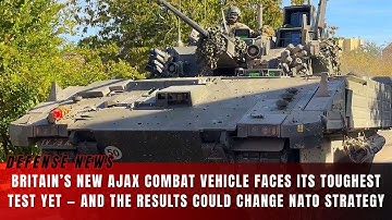 Ajax-pantservoertuig betreedt stedelijke gevechtsproeven - een nieuw tijdperk voor het Britse leger