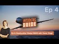 The Insiders' Guide Ep 4: Bombardier Global 6000 with Kevin Singh