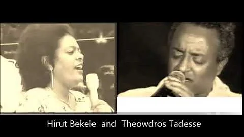 Hirut Bekele & Thewodros Tadesse