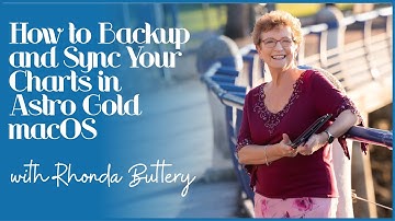 How to Backup and Sync Astro Gold macOS Charts with Rhonda Buttery in English.