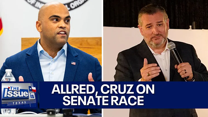 Colin Allred, Ted Cruz Senate race heating up | Texas: The Issue Is