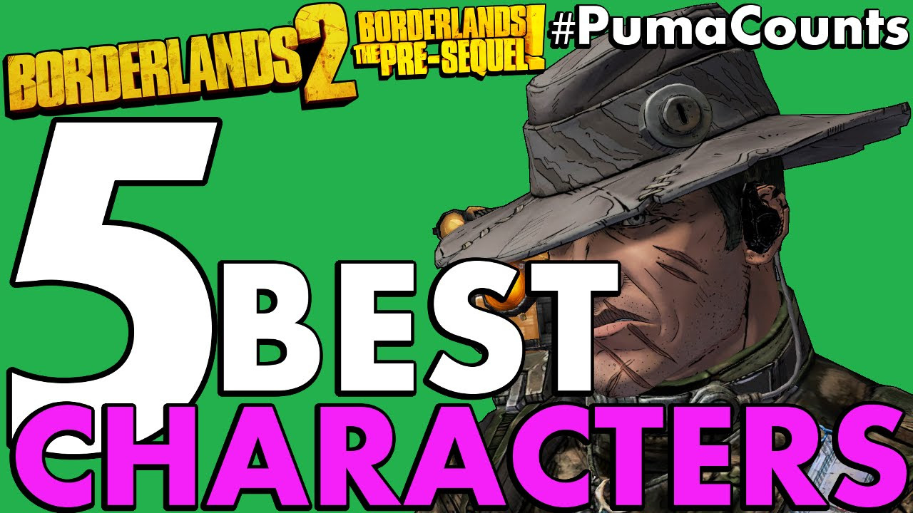 Top 5 Best Borderlands 2 and The Pre-Sequel! Playable Characters #PumaCounts