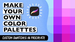 How To: EASILY MAKE CUSTOM COLOR PALETTES IN PROCREATE || Make a custom swatch from any photo!
