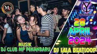 DJ LALA BEATLOOP MUSIK TINGGI BASS MANTAP KALI MP CLUB PEKANBARU 28 APRIL 2024