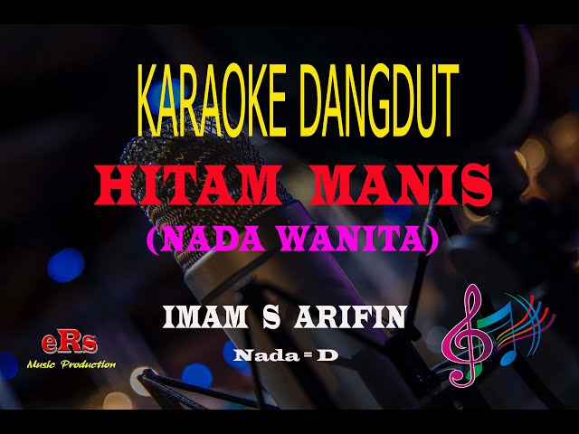 Karaoke Hitam Manis Nada Wanita - Imam S Arifin (Karaoke Dangdut Tanpa Vocal) class=