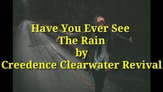 Have You Ever See The Rain - Creedence Clearwater Revival ( lirik dan terjemahan )