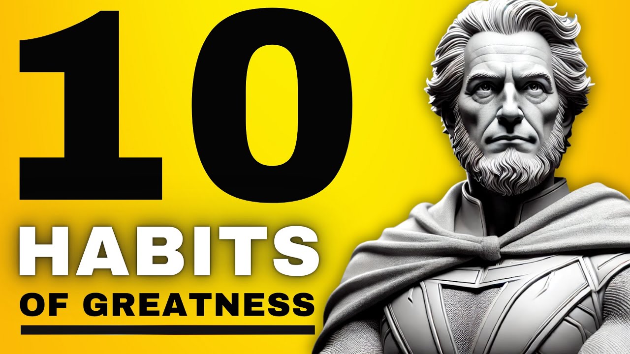 10 Habits for Unstoppable Greatness - YouTube