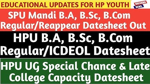 HPU & SPU Mandi B.A, B.Sc, B.Com Datesheet | Regular | ICDEOL | Reappear | Late College Capacity |