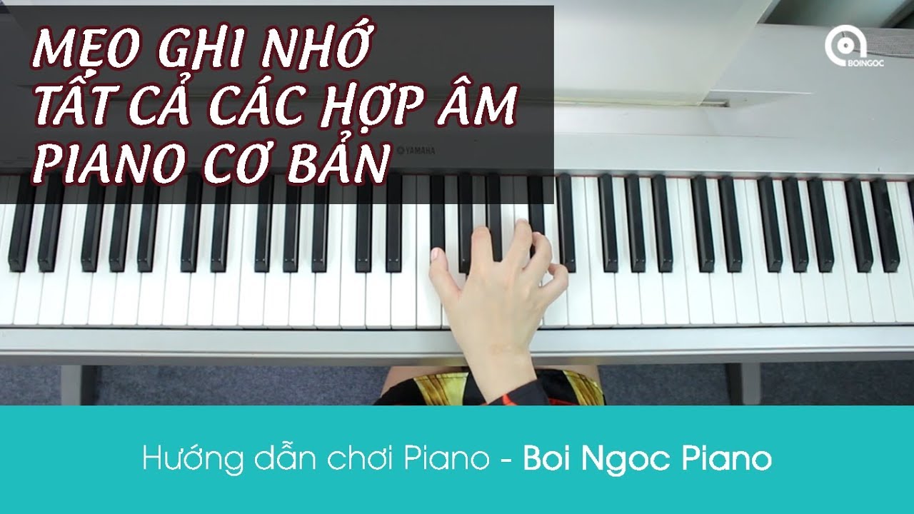 Mẹo Ghi Nhớ Các Hợp Âm Piano Cơ Bản Dễ Nhất - Hướng dẫn Piano - Piano Tutorial - youtube