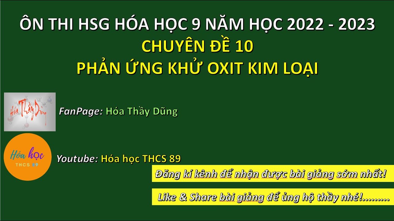 CHUYÊN ĐỀ 10 – PHẢN ỨNG KHỬ OXIT KIM LOẠI | ÔN THI HSG HÓA HỌC 9 2022-2023 | HÓA HỌC THCS 89