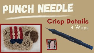 4 Ways to Get the Small Details  Crisp in Punch Needle Projects