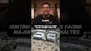 Huntington Beach is facing massive housing pressure from the state