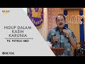 Galilea revival community  ps petrus hadi s  hidup dalam kasih karunia