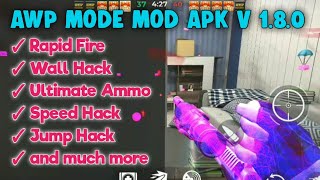 AWP MODE MOD APK V 1.8.0 || UNLIMITED AMMO || WALL HACK || SPEED HACK || RAPID FIRE AND MORE !! screenshot 3