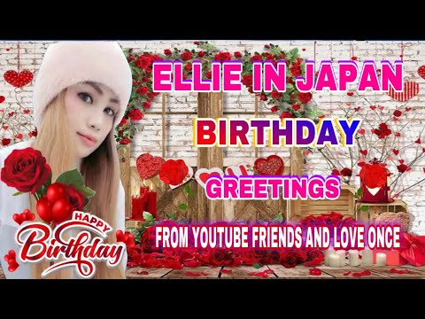 BIRTHDAY GREETINGS FROM YOUTUBE FRIENDS AND LOVE ONCE