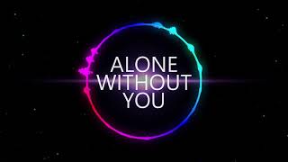 ALONE WITHOUT YOU  1 Hour Non Stop Audio Music Only  WBG EDM 11 exported