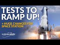 SpaceX Starship Testing Ramp Up, Huge International Space Station Changes, & more