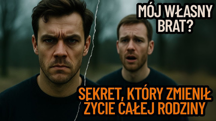 Prawdziwa historia" "Co byś zrobił na jej miejscu? Zdrada, która rozdzieliła braci na zawsze"