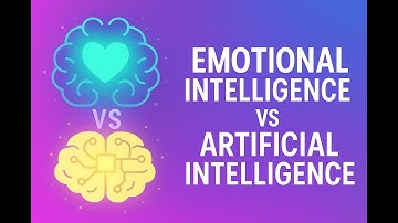 Emotional Intelligence vs Artificial Intelligence