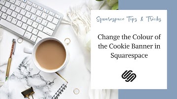 Change the Colour of the Cookie Banner | Squarespace