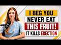 Men Over 50: 4 Fruits That Supercharge Testosterone - and 4 That Destroy It| DR.NERITA