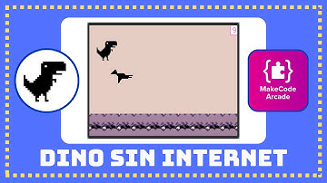 Dino sin internet - Tutorial MakeCode Arcade español