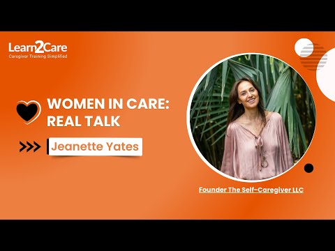 Ep #2: Guilt-Free Self-Care for Caregivers with Jeanette | Women in Care: Real Talk