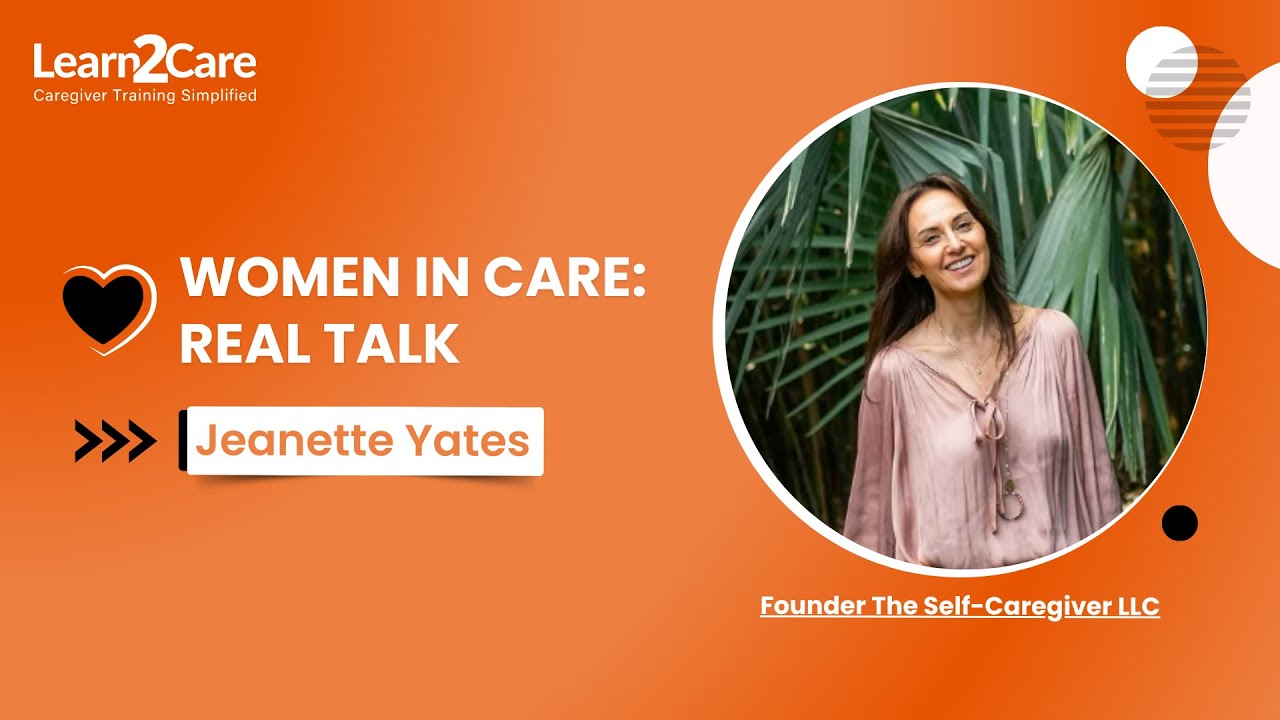 Ep #2: Guilt-Free Self-Care for Caregivers with Jeanette | Women in Care: Real Talk
