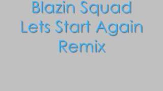 Blazin' Squad Lets Start Again Remix