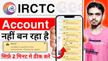 IRCTC Account Kaise Banaye unable to perform this transaction please try again irctc error problem 