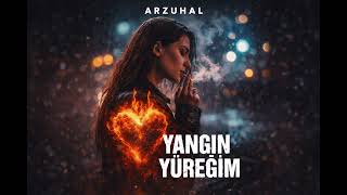 Arzuhal - Yangın Yüreğim 