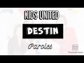 Destin  kids united  paroles