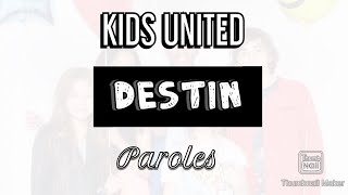 Destin - Kids United - Paroles